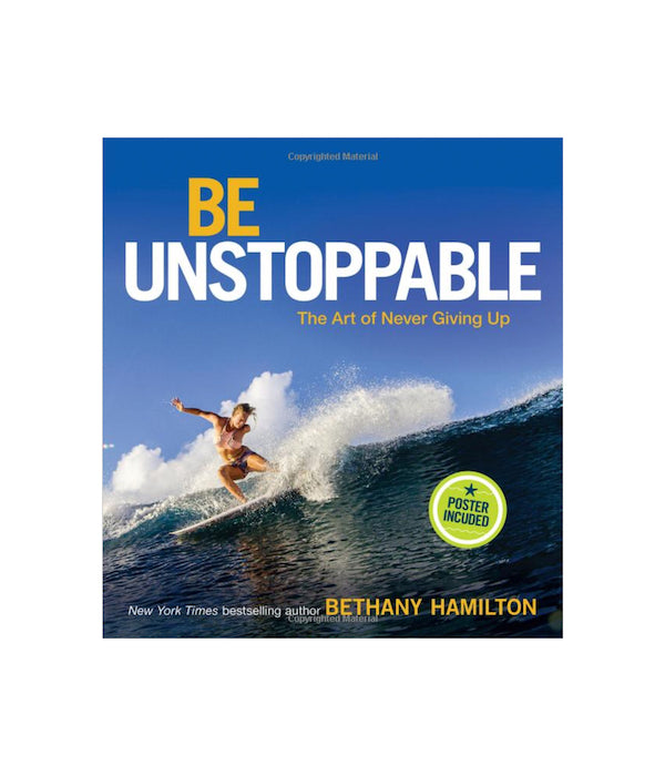 Be Unstoppable: The Art of Never Giving Up